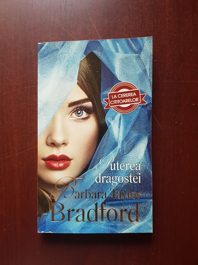 Barbara Taylor Bradford - Puterea dragostei