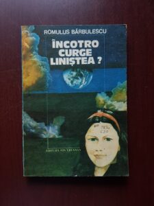 Romulus Barbulescu - Incotro curge linistea?