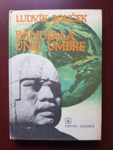 Ludvik Soucek - Banuiala unei umbre. In cautarea civilizatiilor pierdute (1984, editie cartonata)