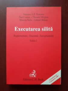 Dumitru Andreiu Petre Florescu - Executarea silita. Reglementare. Doctrina. Jurisprudenta