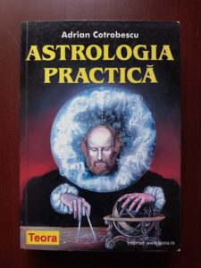 Adrian Cotrobescu – Astrologia practica (2004, editie integrala)