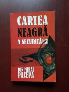 Ion Mihai Pacepa - Cartea neagra a securitatii volumul 1