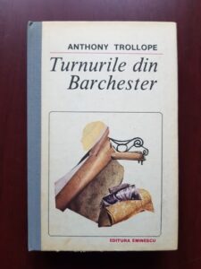 Anthony Trollope - Turnurile din Barchester (1987, editie cartonata)