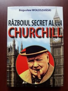Boguslaw Woloszanski - Razboiul secret al lui Churchill