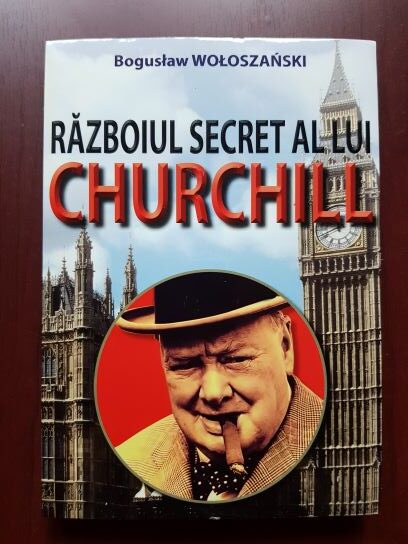 Boguslaw Woloszanski - Razboiul secret al lui Churchill
