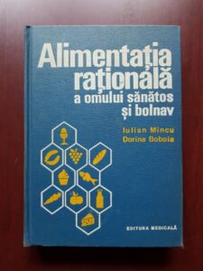 Iulian Mincu, Dorina Boboia - Alimentatia rationala a omului sanatos si bolnav
