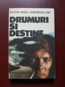 Victor Beda - Drumuri si destine (1986, editie cartonata)