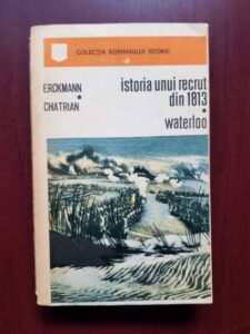 Emile Erckmann. Alexandre Chatrian - Istoria unui recrut din 1813. Waterloo