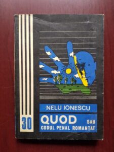 Nelu Ionescu - Quod sau codul penal romantat