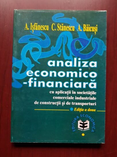 A. Isfanescu, C. Stanescu - Analiza economico-financiara cu aplicatii in societatile comerciale industriale de constructii si de transporturi