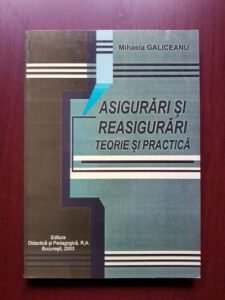 Mihaela Galiceanu - Asigurari si reasigurari. Teorie si practica