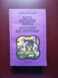 Isak Dinesen - Sapte povestiri gotice si anecdote ale destinului