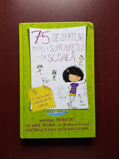 Maria Frisa - 75 de sfaturi pentru a supravietui la scoala