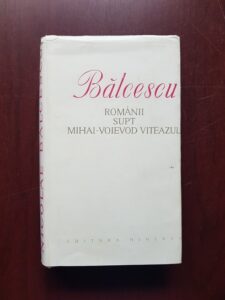 Nicolae Balcescu - Romanii supt Mihai Voievod Viteazul (1977, editie cartonata)