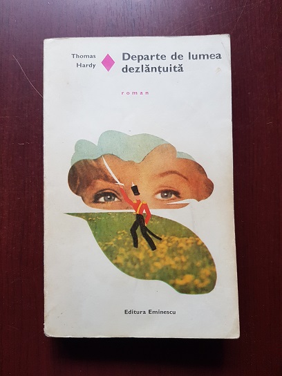 Thomas Hardy - Departe de lumea dezlantuita