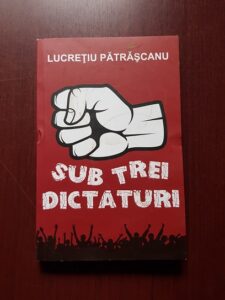 Lucretiu Patrascanu - Sub trei dictaturi
