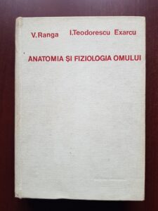 V. Ranga, I. Teodorescu Exarcu - Anatomia si fiziologia omului (1970)