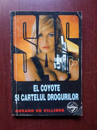 Gerard de Villiers - El Coyote si cartelul drogurilor