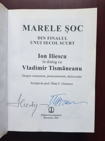 Ion Iliescu in dialog cu Vladimir Tismaneanu despre comunism, postcomunism, democratie (contine autograful lui Ion Iliescu si pe cel al lui Vladimir Tismaneanu) - imagine 2
