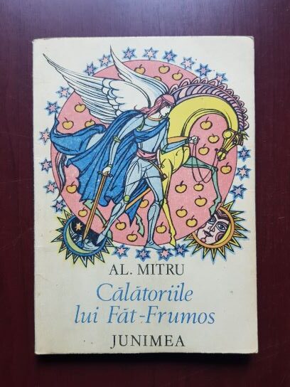 Alexandru Mitru - Calatoriile lui Fat Frumos (1985, ilustratii de Val Munteanu)