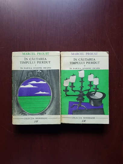 Marcel Proust - In cautarea timpului pierdut. In partea dinspre Swann 2 volume