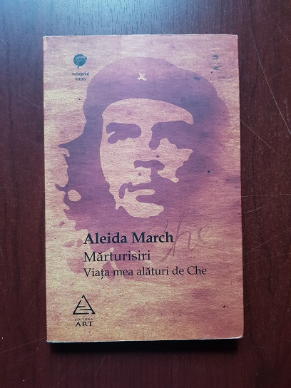 Aleida March - Marturisiri. Viata mea alaturi de Che