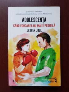 Jesper Juul - Adolescenta cand educarea nu mai e posibila