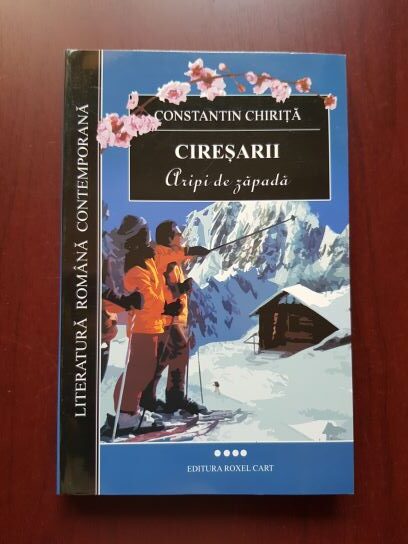 Constantin Chirita - Ciresarii, volumul 4. Aripi de zapada