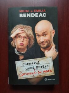 Mihai Bendeac, Emilia Bendeac - Jurnalul unui burlac. Conversatii cu mama