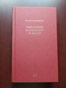 Duiliu Zamfirescu - Viata la tara. Tanase Scatiu. In razboi (2009)