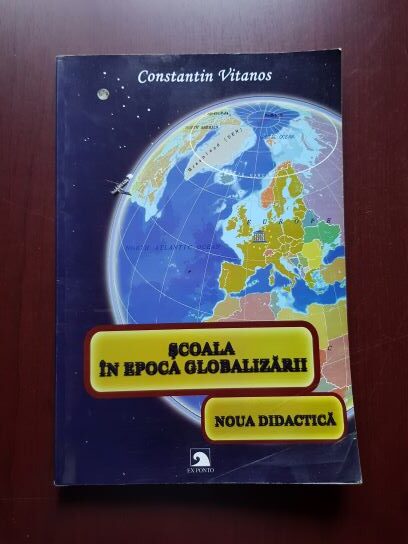 Constantin Vitanos - Scoala in epoca globalizarii. Noua didactica