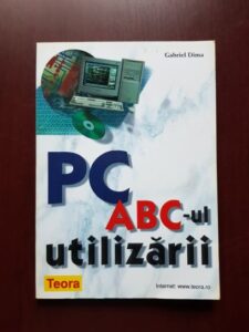 Gabriel Dima - PC. ABC-ul utilizarii