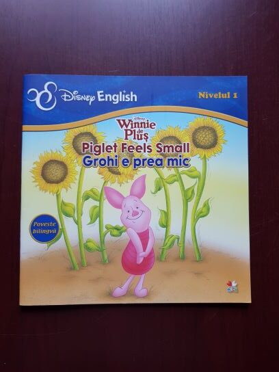 Disney English. Winnie the Pooh. Piglet feels small. Grohi e prea mic (poveste bilingva)