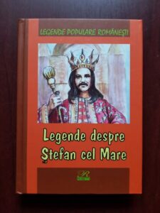 Legende despre Stefan cel Mare. Antologie de legende populare romanesti