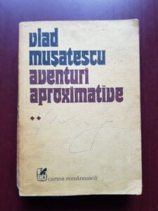 Vlad Musatescu - Aventuri aproximative volumul 2