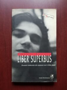 Madalin Rosioru - Liber Superbus. Povestiri indecente din razboiul civil 1994-2002