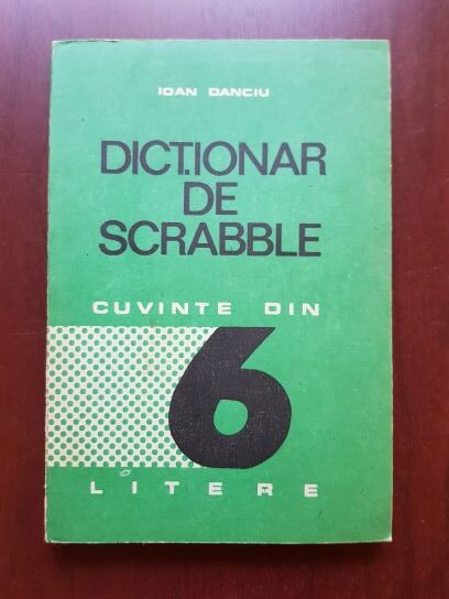 Ioan Danciu - Dictionar de Scrabble. Cuvinte din 6 litere