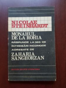 Nicolae Steinhardt - Monahul de la Rohia raspunde la 365 de intrebari incomode adresate de Zaharia Sangeorzan