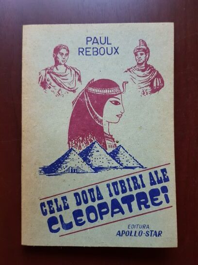 Paul Reboux - Cele doua iubiri ale Cleopatrei