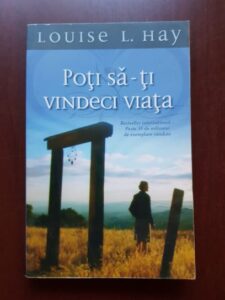 Louise Hay - Poti sa-ti vindeci viata