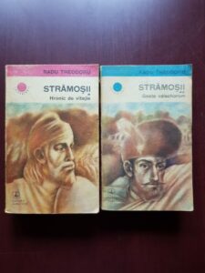 Radu Theodoru - Stramosii. Hronic de vitejie. Gesta valachorum. 2 volume