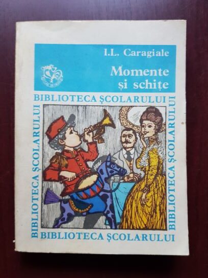 Ion Luca Caragiale - Momente si schite