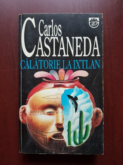 Carlos Castaneda - Calatorie la Ixtlan