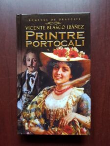 Vicente Blasco Ibanez - Printre portocali (2012, editie cartonata)
