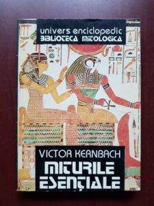 Victor Kernbach - Miturile esentiale. Antologie de texte mitologice