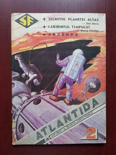 Atlantida, supliment revista Porto Franco - Secretul planetei Atlas de Dan Starcu, Labirintul timpului de Georg Christian