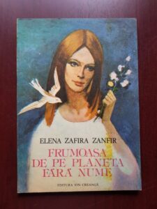 Elena Zafira Zanfir - Frumoasa de pe planeta fara nume (1986, ilustratii de Gheorghe Marinescu)
