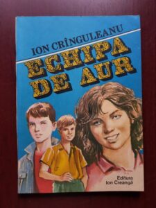 Ion Cringuleanu - Echipa de aur (1989, ilustratii de Valentin Tanase)