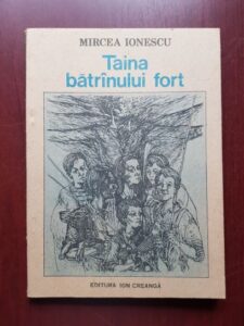 Mircea Ionescu - Taina batranului fort (1989, ilustratii de Ion Draghici)