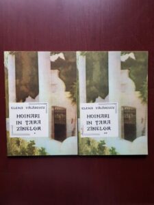 Elena Vacarescu - Hoinari in tara Zanelor 2 volume